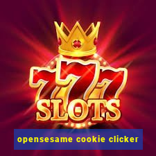 opensesame cookie clicker